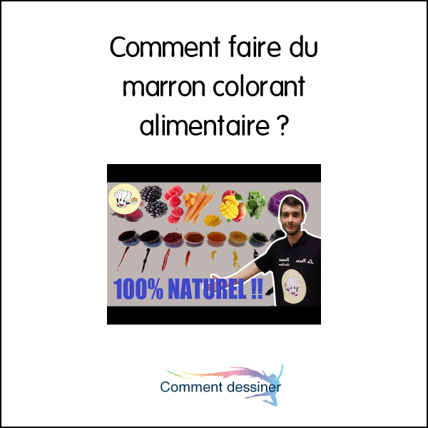 Comment faire du marron colorant alimentaire